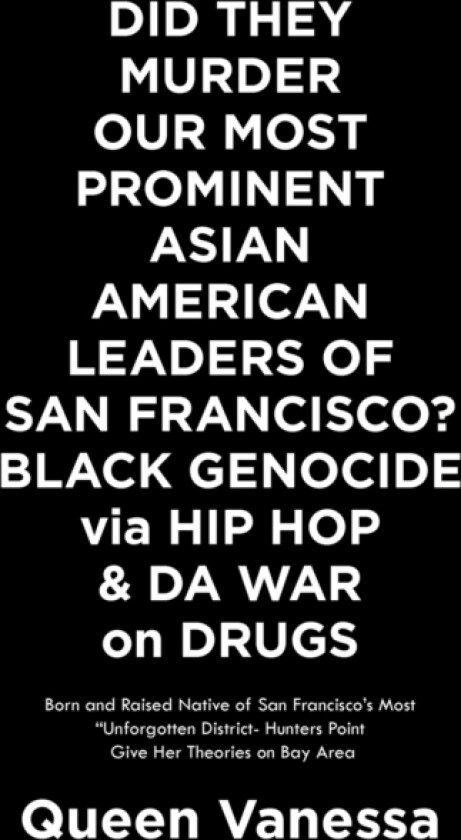 Did They Murder Our Most Prominent Asian American Leaders of San Francisco? Black Genocide Via Hip Hop & Da War on Drugs av Queen Vanessa (Paperback)