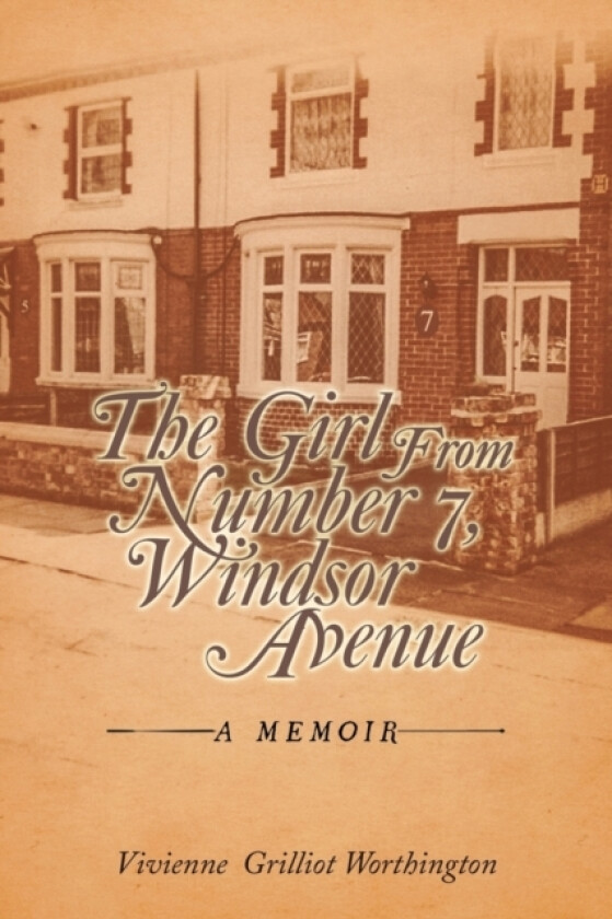 The Girl from Number 7, Windsor Avenue av Vivienne Grilliot Worthington (Paperback)