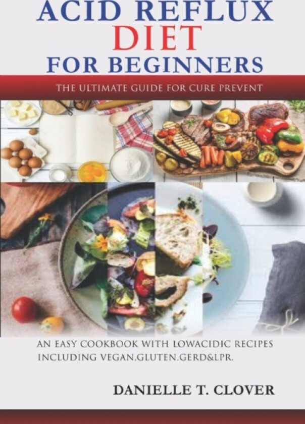 Acid Reflux Diet av Danielle T Clover (Paperback)