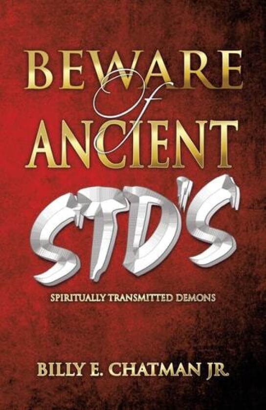 Beware of Ancient STD's av Billy E Jr Chatman (Paperback)
