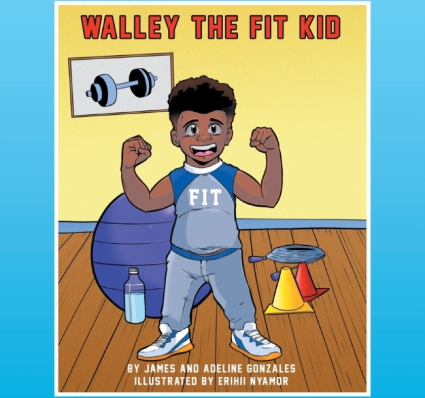Walley the Fit Kid av James Gonzales, Adeline Gonzales (Paperback)
