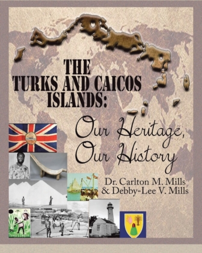 The Turks and Caicos Islands av Dr Carlton M Mills (Paperback)