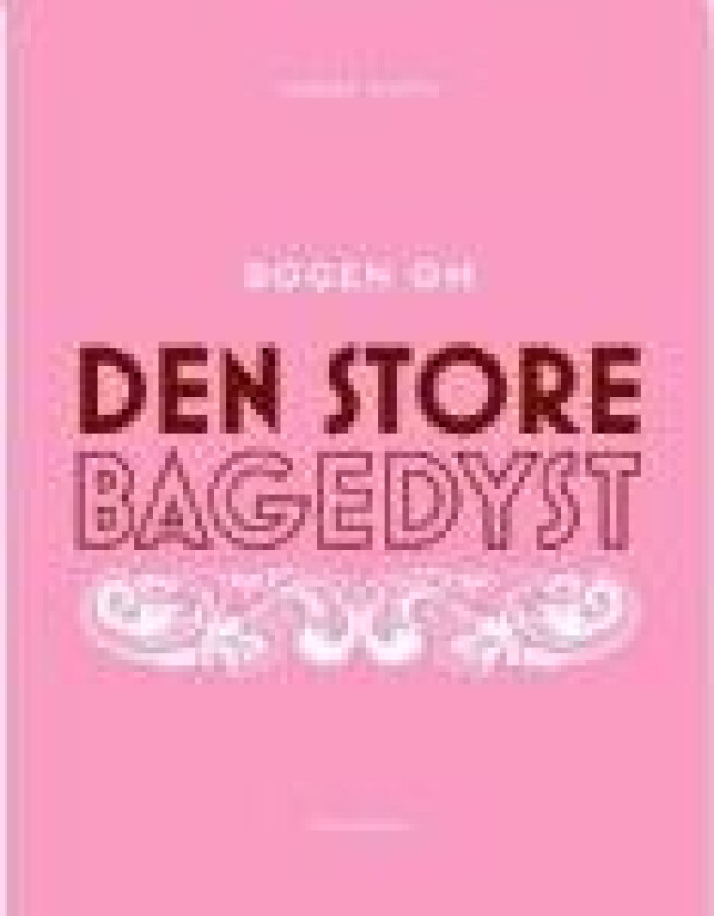 Bogen om Den store bagedyst Louise Sloth Språk: Dansk