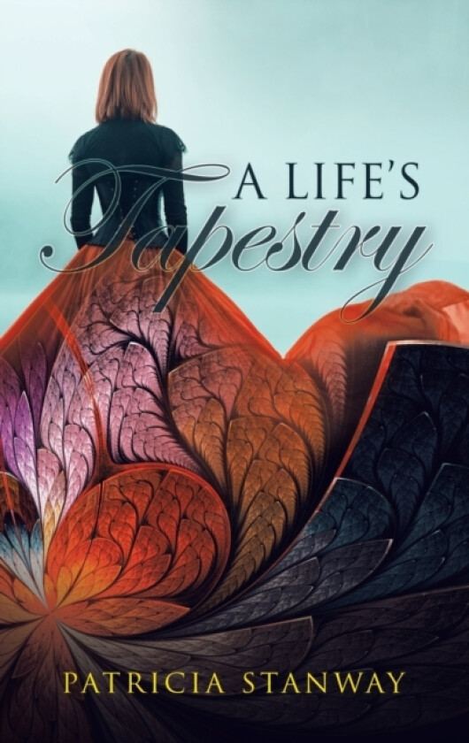 A Life's Tapestry av Patricia Stanway (Hardcover)