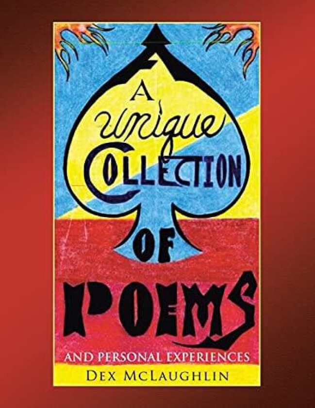 A Unique Collection of Poems and Personal Experiences av Dex McLaughlin (Paperback)