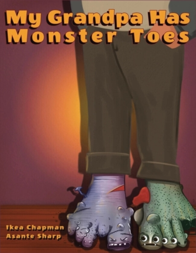 My Grandpa Has Monster Toes av Ikea Chapman, Asante Sharp (Paperback)