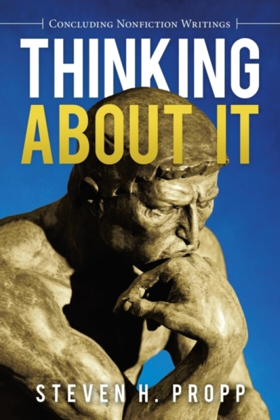 Thinking About It av Steven H Propp (Paperback)
