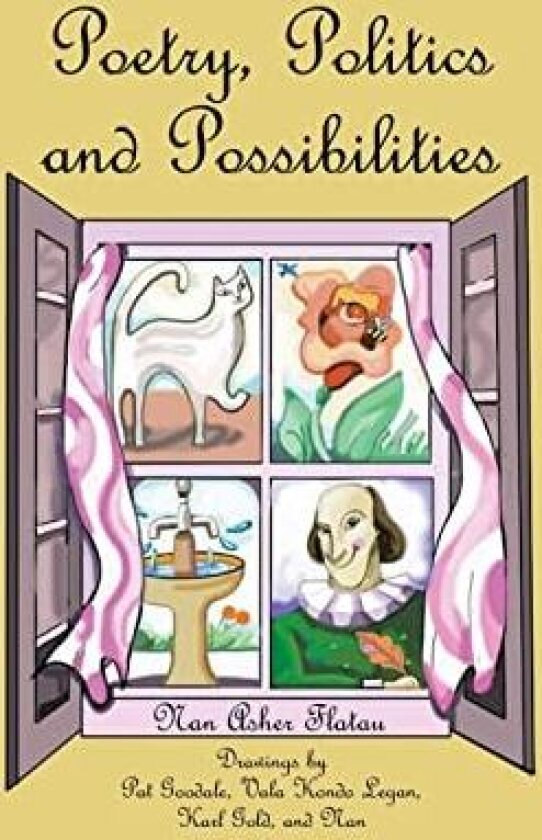 Poetry, Politics and Possibilities av Nan Asher Flatau (Hardcover)