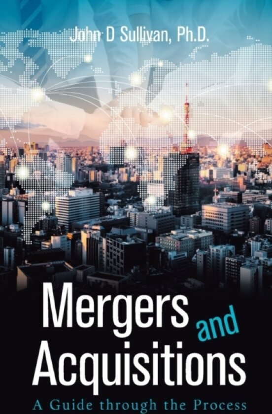 Mergers and Acquisitions av John D PhD Sullivan (Paperback)