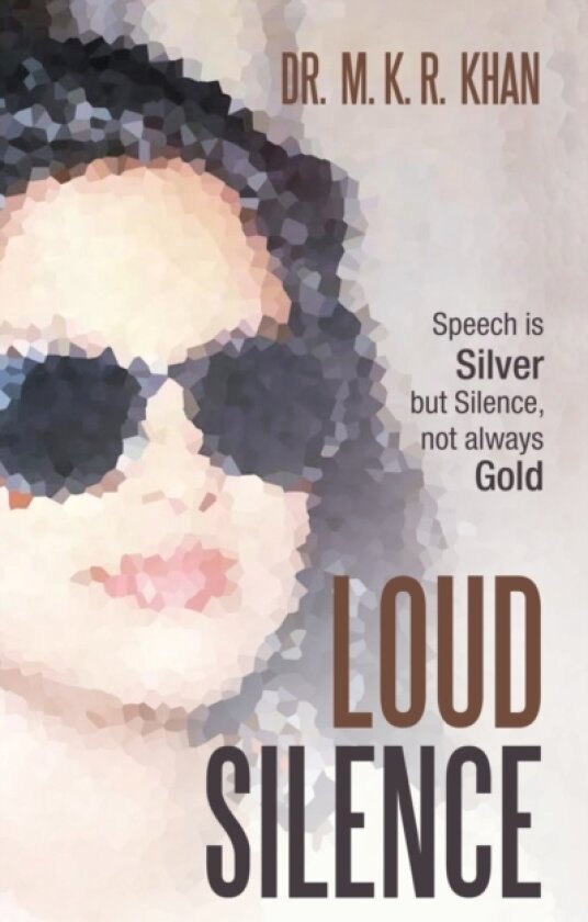 Loud Silence av Dr M K R Khan (Paperback)