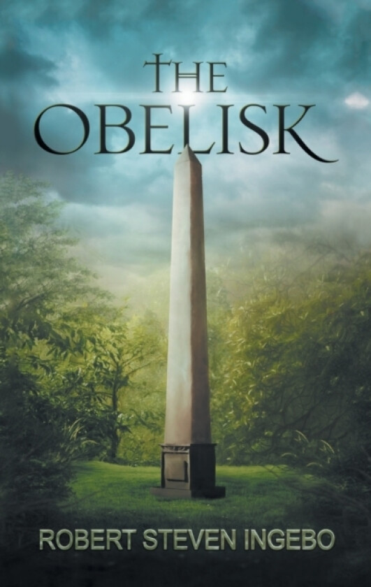The Obelisk av Robert Steven Ingebo (Hardcover)
