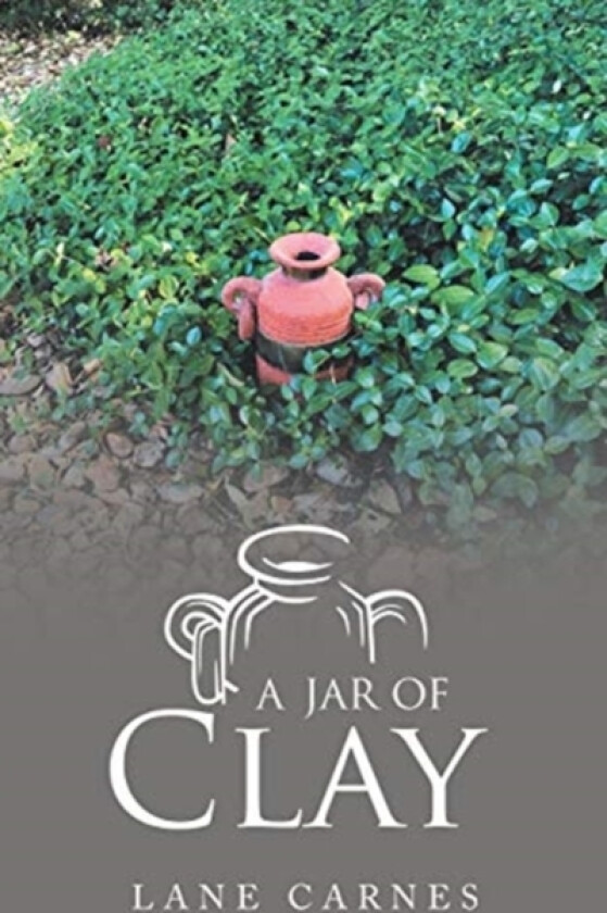 A Jar of Clay av Lane Carnes (Paperback)