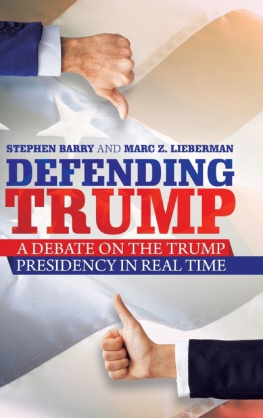 Defending Trump av Stephen Barry, Marc Z Lieberman (Hardcover)