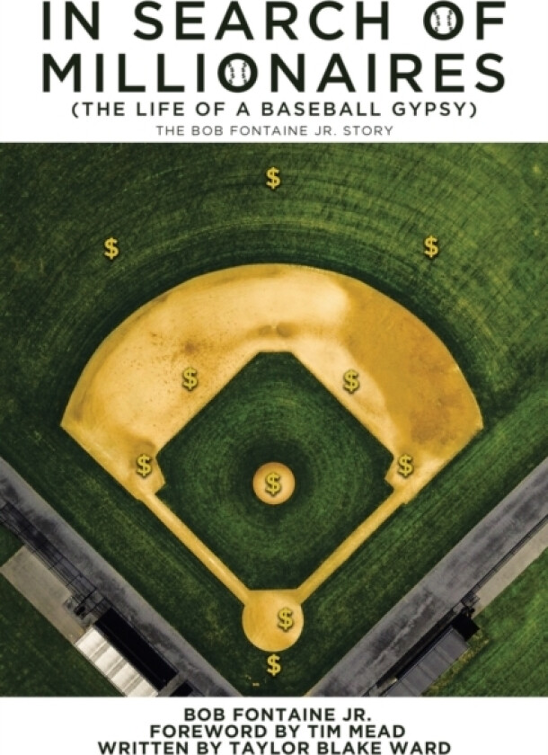 In Search of Millionaires (The Life of a Baseball Gypsy) av Taylor Blake Ward, Bob Jr Fontaine (Paperback)