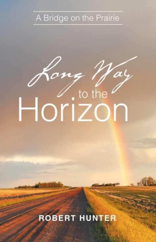 Long Way to the Horizon av Robert Hunter (Paperback)
