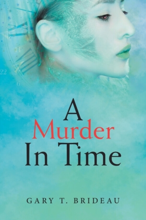 A Murder in Time av Gary T Brideau (Paperback)