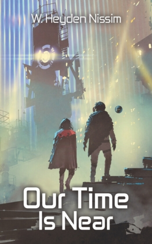 Our Time Is Near av W Heyden Nissim (Paperback)
