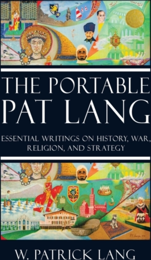 The Portable Pat Lang av W Patrick Lang (Hardcover)