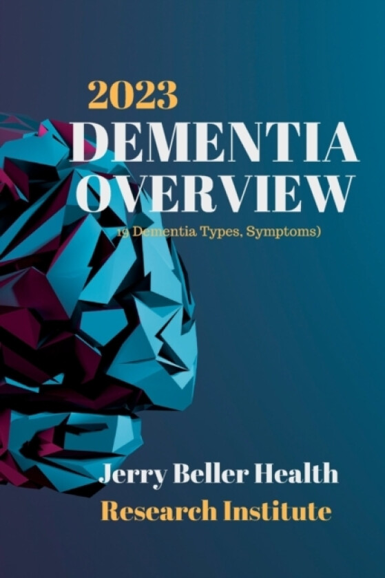 DEMENTIA Types, Symptoms, & Risk Factors av Beller Health, Jerry Beller (Paperback)