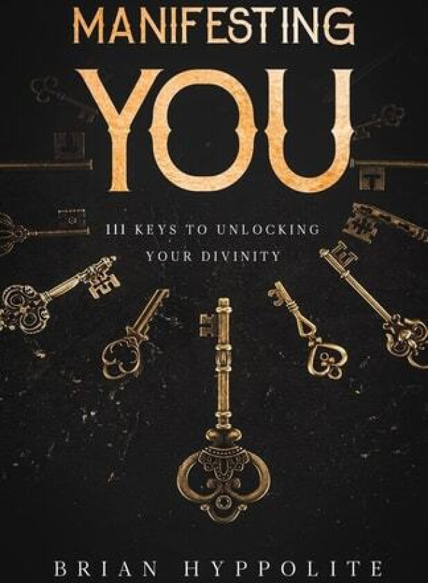 Manifesting You av Brian Hyppolite (Paperback)