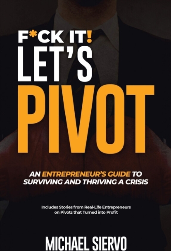 F*Ck It! Let's Pivot av Michael Siervo (Paperback)