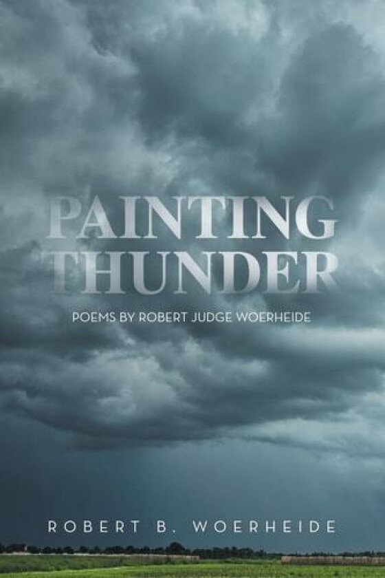Painting Thunder av Robert B Woerheide (Paperback)
