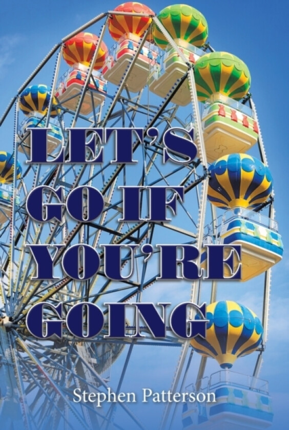 Let's Go If You'Re Going av Stephen Patterson (Paperback)