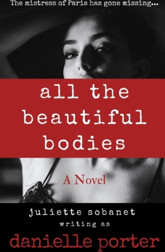 All the Beautiful Bodies av Danielle Porter, Juliette Sobanet (Paperback)