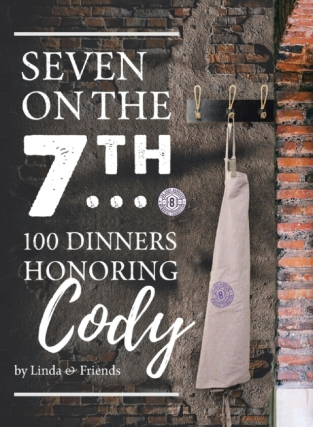 Seven on the 7Th... 100 Dinners Honoring Cody av Linda Barrasse (Hardcover)