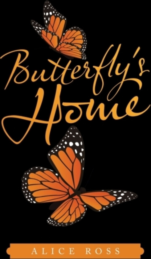 Butterfly's Home av Alice Ross (Hardcover)