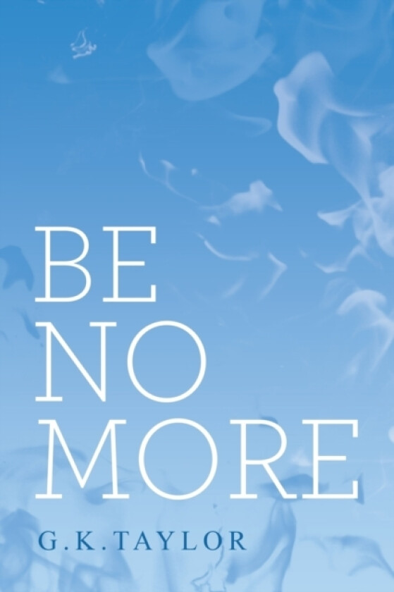 Be No More av G K Taylor (Paperback)