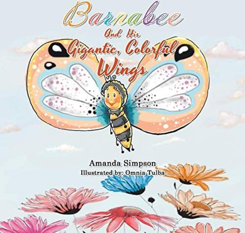 Barnabee and His Gigantic, Colorful Wings av Amanda Simpson (Paperback)