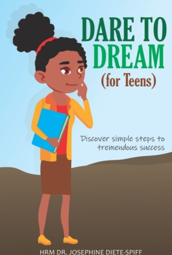 DARE TO DREAM (for Teens) av Dr Josephine Aruoriwo Diete-Spiff (Paperback)