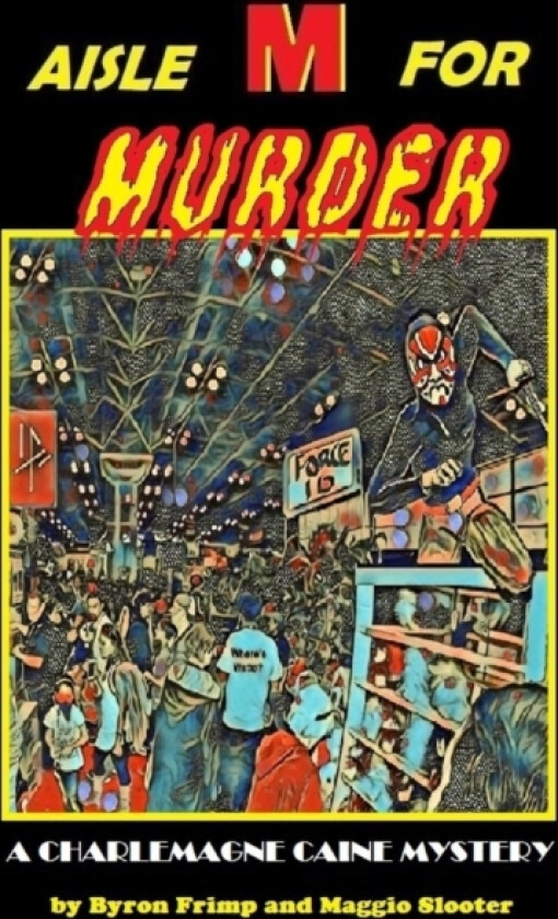Aisle M for Murder av Maggio Slooter, Byron Frimp (Paperback)
