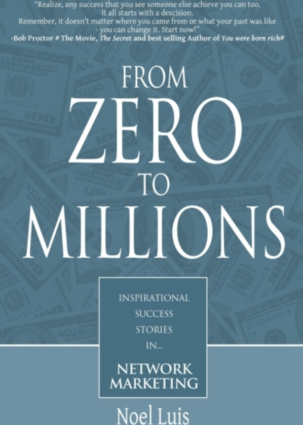 From Zero to Millions inspirational success stories in network marketing av Noel Luis (Paperback)