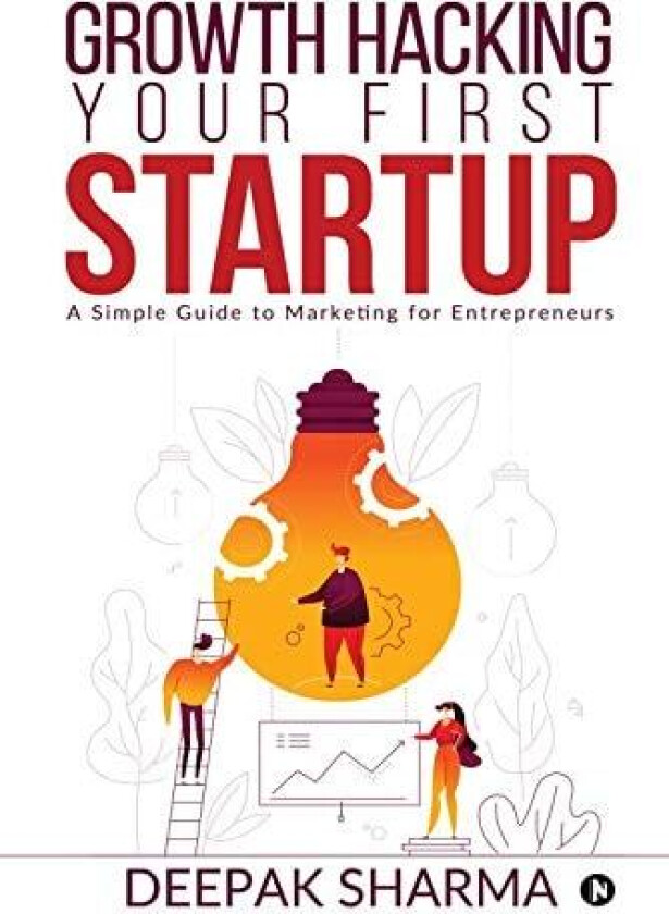 Growth Hacking Your First Startup av Deepak Sharma (Paperback)