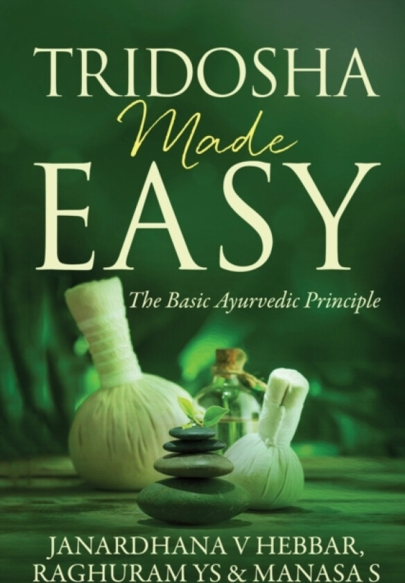 Tridosha Made Easy av Manasa S Janardhana V Hebbar, Raghuram Ys (Paperback)