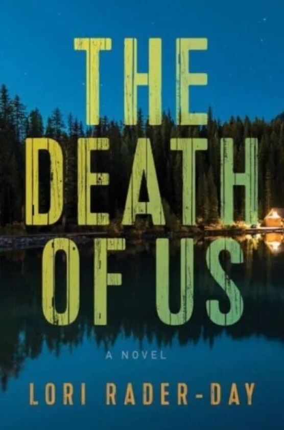 The Death of Us av Lori Rader-Day