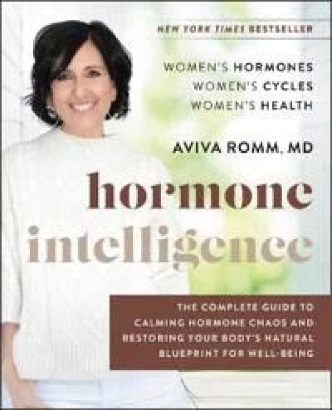 Hormone Intelligence av Aviva M.D. Romm