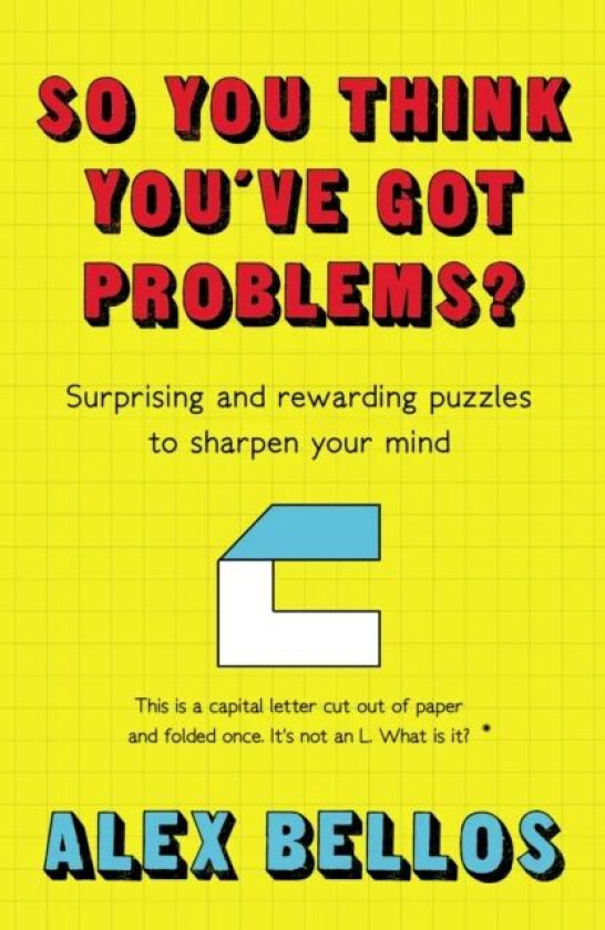 So You Think You've Got Problems? av Alex Bellos