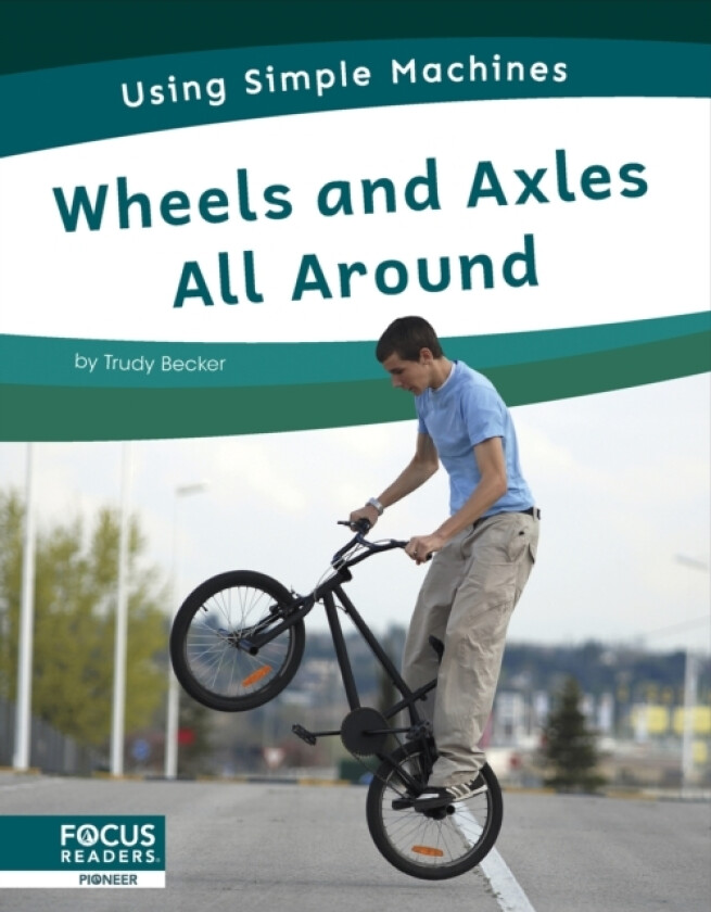 Wheels and Axles All Around av Trudy Becker (Hardcover)