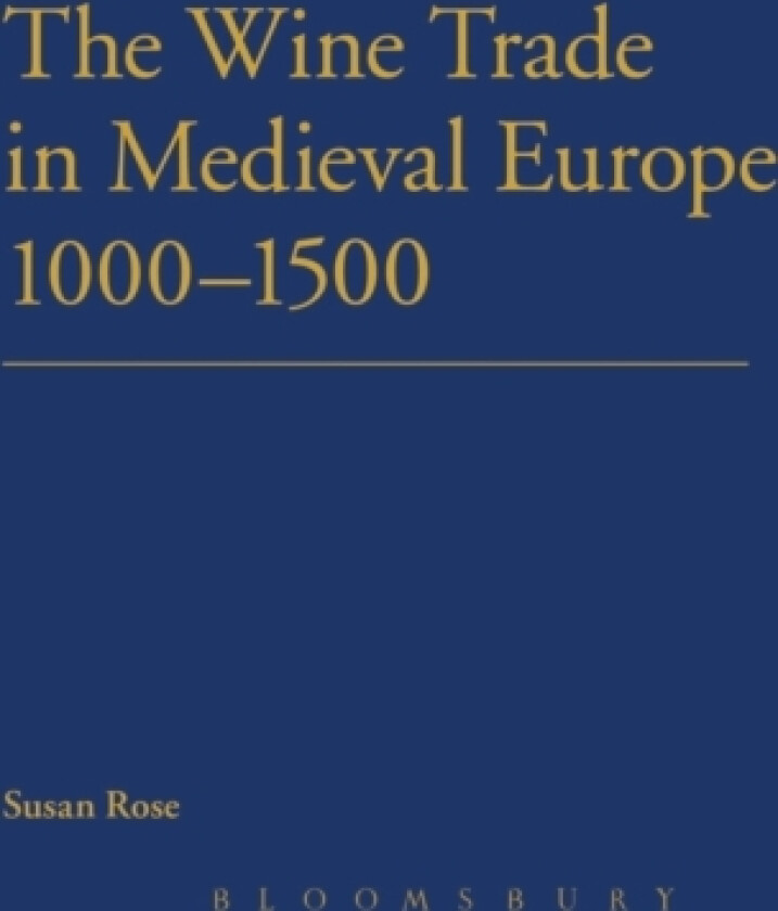 The Wine Trade in Medieval Europe 1000-1500 av Susan Rose (Paperback)