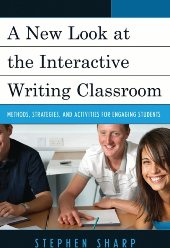 A New Look at the Interactive Writing Classroom av Stephen Sharp (Paperback)