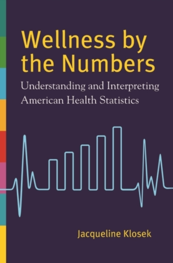 Wellness by the Numbers av Jacqueline Klosek (Hardcover)