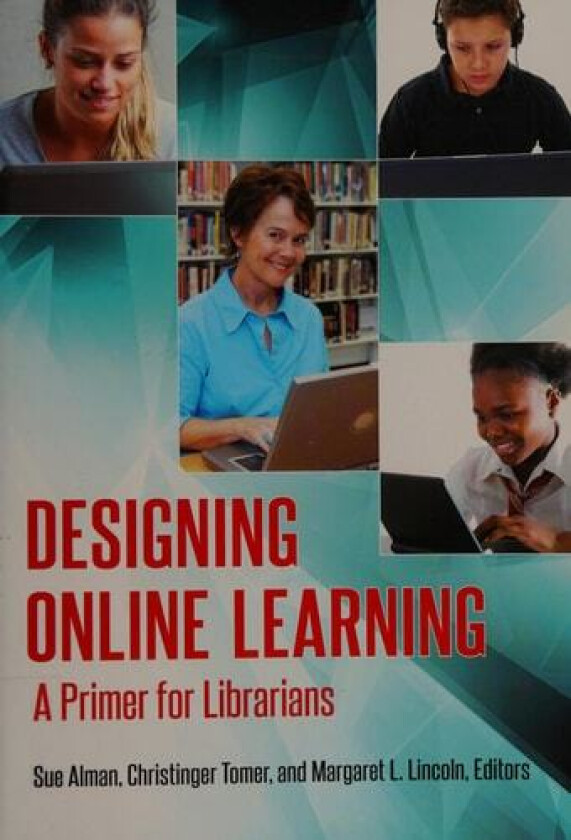 Designing Online Learning av Susan W. Alman, Christinger Tomer, Margaret L. Lincoln (Paperback)