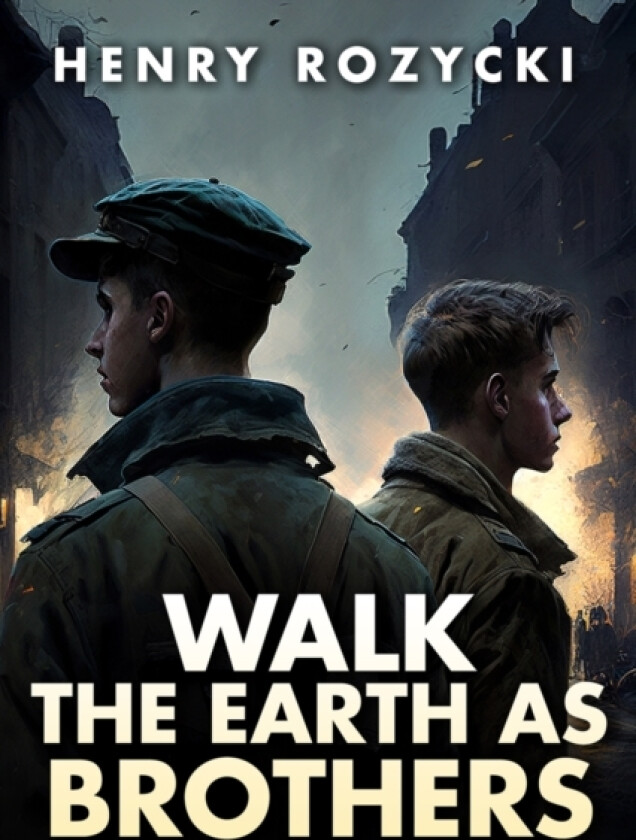 Walk the Earth as Brothers av Henry Rozycki (Paperback)