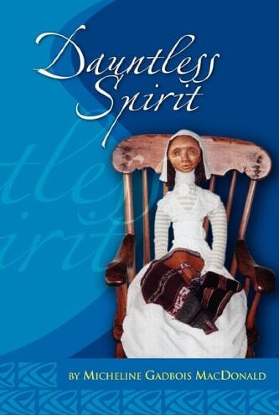 Dauntless Spirit av Micheline Gadbois MacDonald (Paperback)
