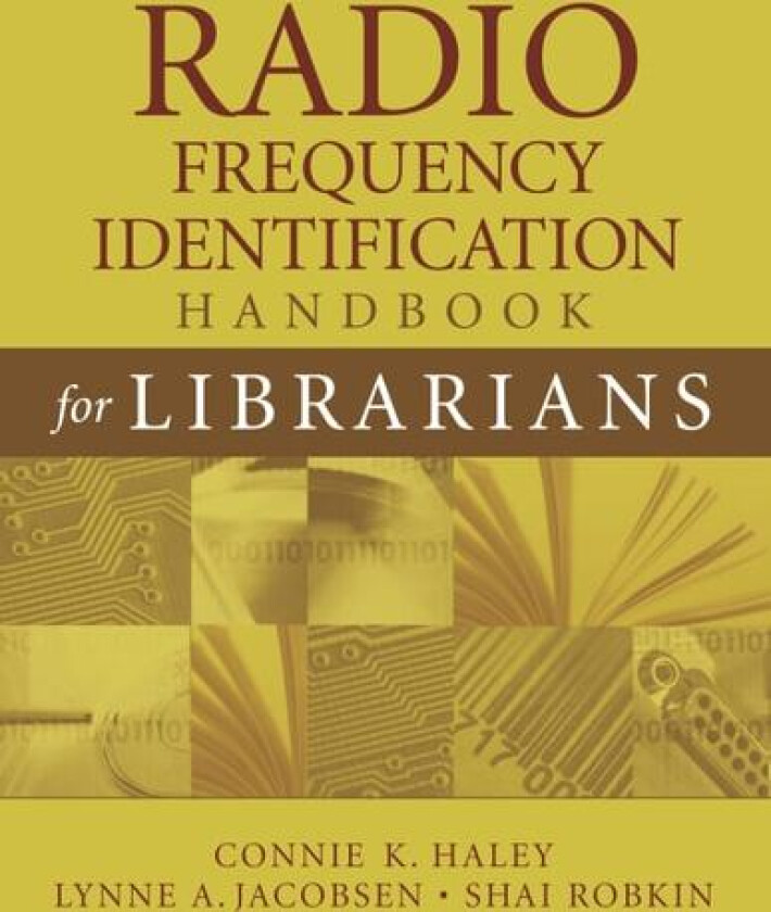 Radio Frequency Identification Handbook for Librarians av Connie K. Haley, Lynne A. Jacobsen, Shai S. Robkin (Paperback)