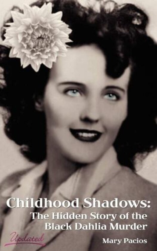 Childhood Shadows: The Hidden Story of the Black Dahlia Murder av Mary Pacios (Paperback)