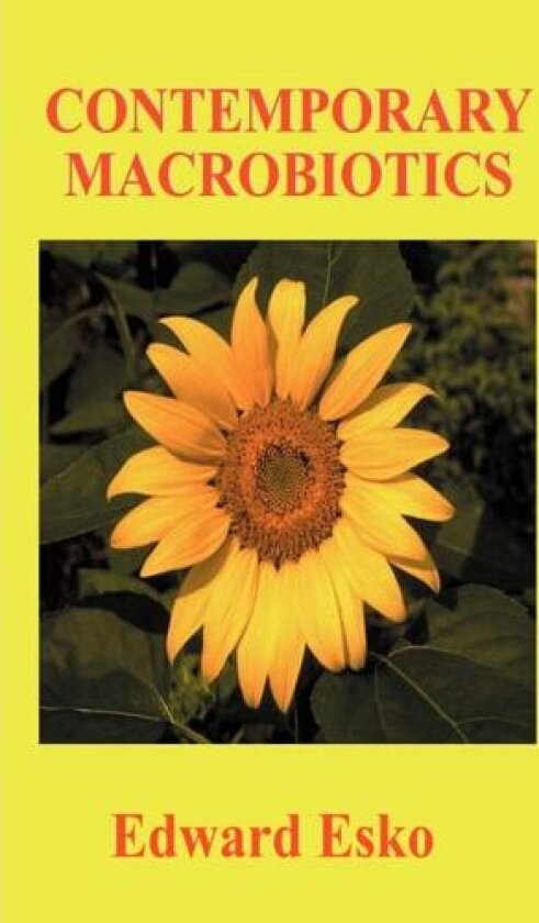 Contemporary Macrobiotics av Edward Esko, Alex Jack (Paperback)